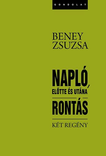 Beney Zsuzsa - Napl, eltte s utna - Ronts - Kt regny