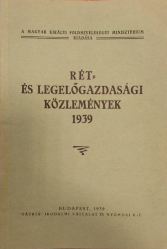Dr. Kolbai K�roly, Dr. Sulyok Tivadar, Dr. Weber Lajos, Kolbai K�roly, D�ry Lajos, Westsik Vilmos, Dr. Pilissy Emil, Vuchetich Gy�rgy Tobak Lajos - R�t-�s Legel�gazdas�gi K�zlem�nyek 1939