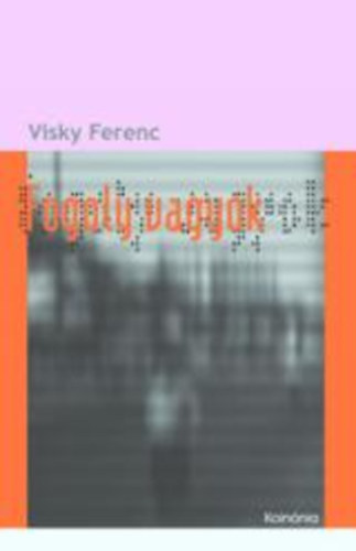 Visky Ferenc - Fogoly vagyok
