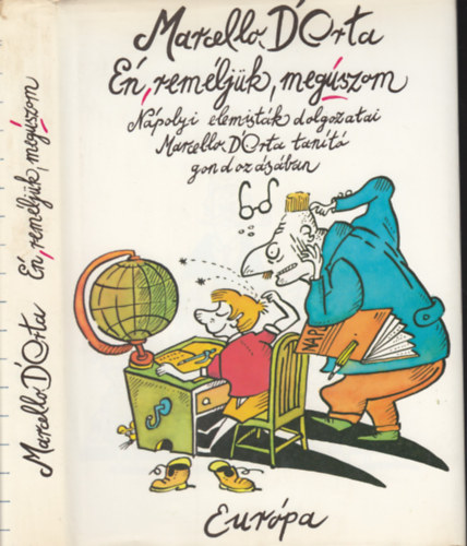 Marcello D'Orta - Én, reméljük, megúszom - Nápolíi elemisták dolgozatai Marcello D'Orta tanító gondozásában