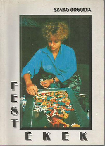 Szabó Orsolya - Festékek