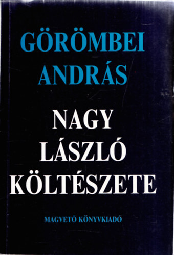 G�r�mbei Andr�s - Nagy L�szl� k�lt�szete (Dedik�lt)