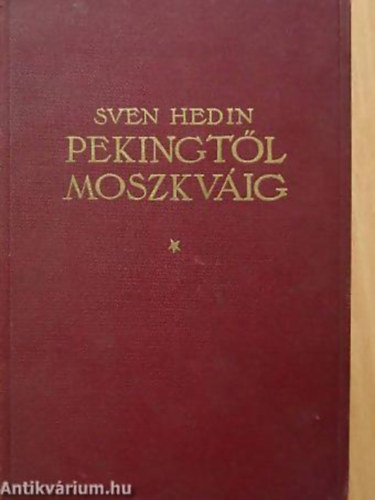 Sven Hedin - Pekingtl Moszkvig