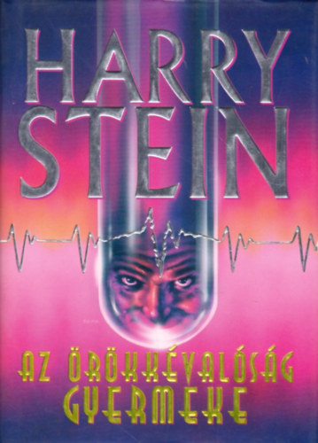Harry Stein - Az rkkvalsg gyermeke