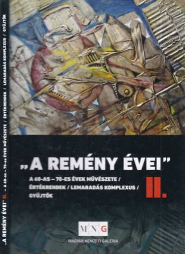 "A remny vei" II. (A 60-as, 70-es vek mvszete, rtkrendek, lemarads komplexus)