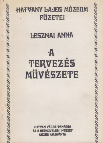 Lesznai Anna - A Tervezs mvszete