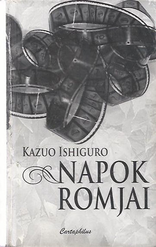 Kazuo Ishiguro - Napok romjai