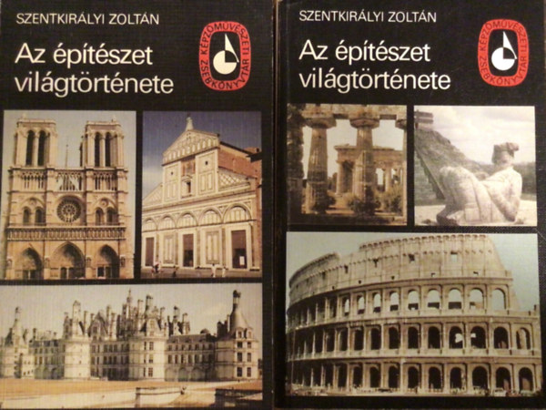 Szentkir�lyi Zolt�n - Az �p�t�szet vil�gt�rt�nete I-II