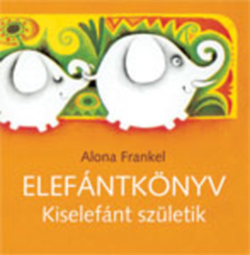 Alona Frankel - Elefntknyv