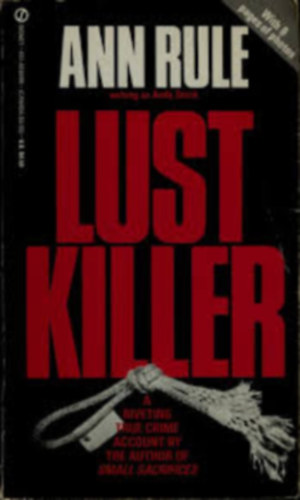 Ann Rule - Lust Killer