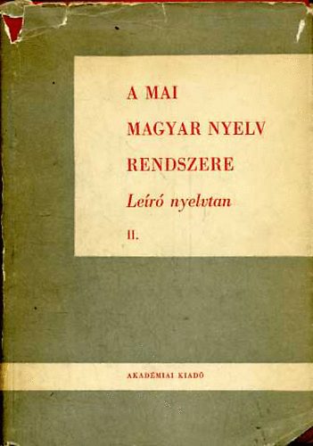 Tompa Jzsef  (szerk.) - A mai magyar nyelv rendszere - Ler nyelvtan II. Mondattan