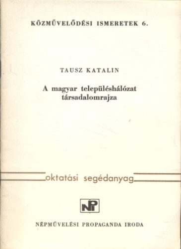 Tausz Katalin - A magyar telep�l�sh�l�zat t�rsadalomrajza