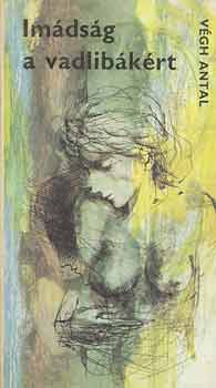V�gh Antal - Im�ds�g a vadlib�k�rt