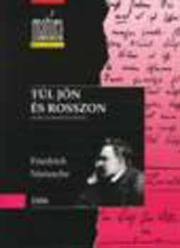 Friedrich Nietzsche - T�L J�N �S ROSSZON (Mat�ra) - Teljes, gondozott sz�veg