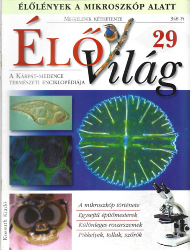 Ujhelyi Péter ( szerk.) - 3 db ÉlőVilág magazin, A Kárpát-Medence Természeti Enciklopédiája, 29, 31, 32 szám