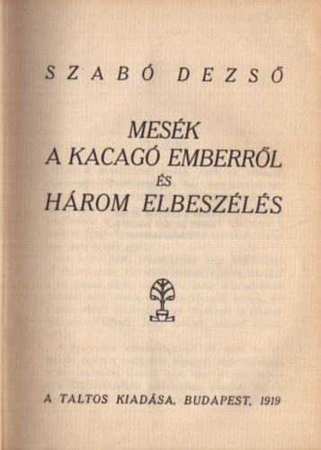 Szab Dezs - Mesk a kacag emberrl s hrom elbeszls