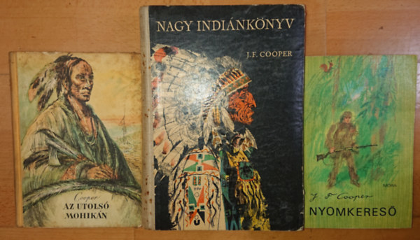 J.F. Cooper - 3 könyv a vadnyugatról Coopertől: Nyomkereső, Az utolsó mohikán, Nagy indiánkönyv