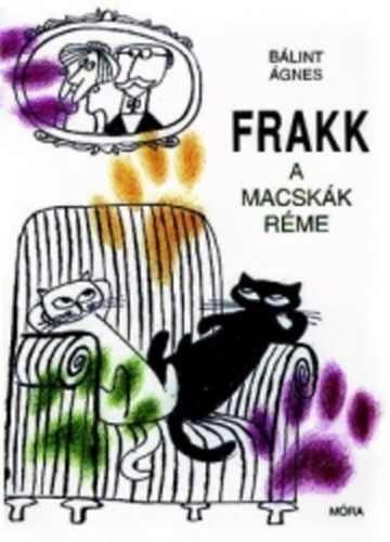 B�lint �gnes - Frakk, a macsk�k r�me
