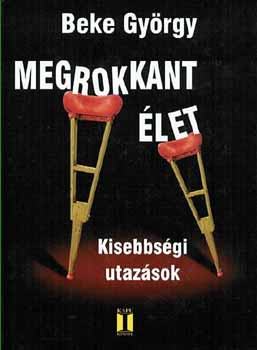 Beke Gyrgy - Megrokkant let - Kisebbsgi utazsok