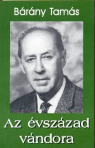 Bárány Tamás - Az évszázad vándora