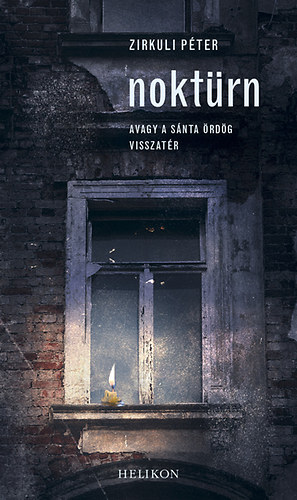 Zirkuli P�ter - Nokt�rn avagy a s�nta �rd�g visszat�r