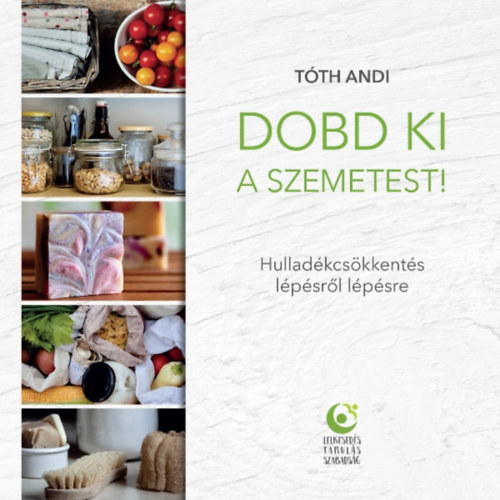 Tth Andi - Dobd ki a szemetest!