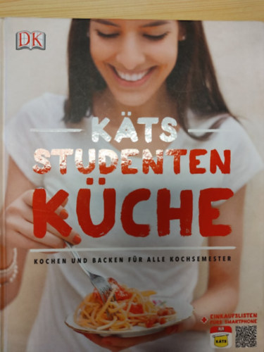 Katerina Dimitriadis - K�ts Studentenk�che: Kochen und Backen f�r alle Kochsemester
