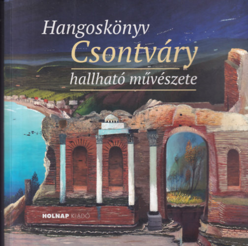 Hangoskönyv - Csontváry hallható művészete