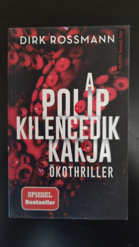 Dirk Rossmann - A polip kilencedik karja - Klmakatasztrfa vagy Vilgkormny (kothriller)