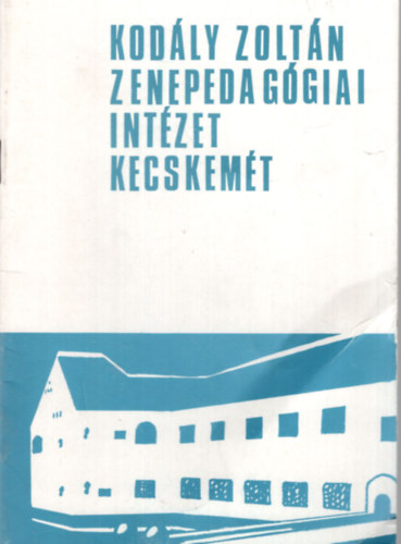 Ittzs Mihly  (szerk.) - Kodly Zoltn Zenepedaggiai Intzet Kecskemt