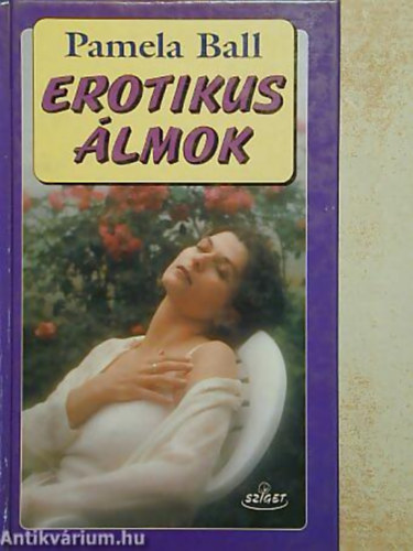 Pamela Ball - Erotikus lmok s jelentsk A-tl Z-ig ...KULCS A LEGTITKOSABB LMOKHOZ