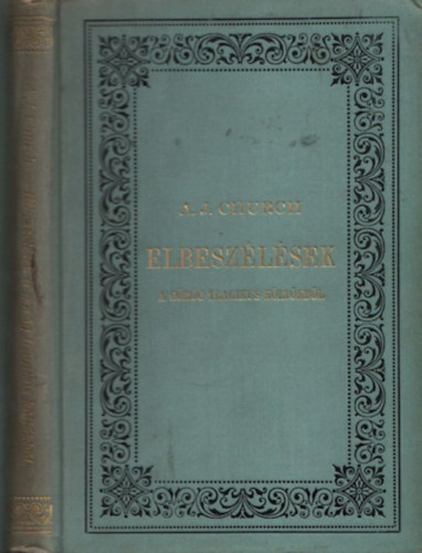 Alfred J. Church - Elbesz�l�sek a g�r�g tragikus k�lt�kb�l