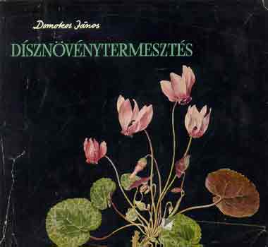 Domonkos J�nos - D�szn�v�nytermeszt�s