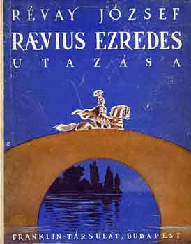 Rvay Jzsef - Raevius ezredes utazsa