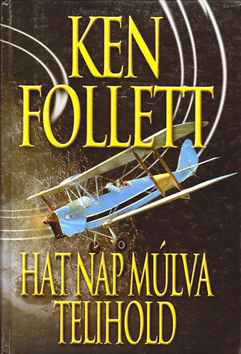 Ken Follett - Hat nap mlva telihold