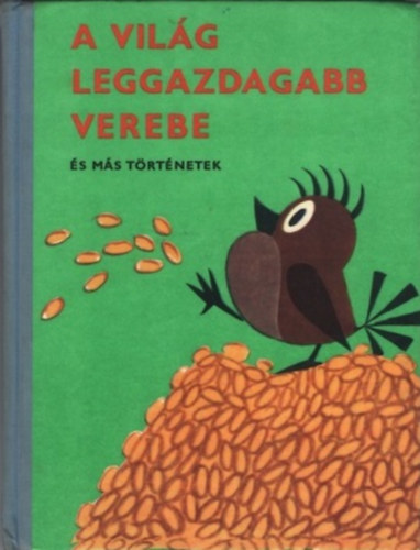 Eduard Petiska; Zdenek Miler - A vilg leggazdagabb verebe