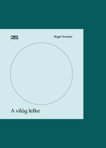 Roger Scruton - A vilg lelke