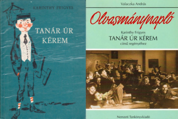Valaczka Andr�s Karinthy Frigyes - Tan�r �r k�rem + Tan�r �r k�rem! Olvasm�nynapl� (2 m�)