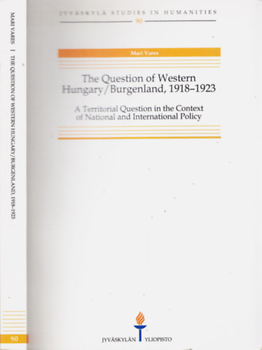 Mari Vares - The Question of Western Hungary/Burgenland, 1918-1923