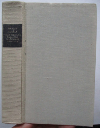 Babits Mih�ly - Tim�r Virgil fia - Hal�lfiai - V�logatott novell�k