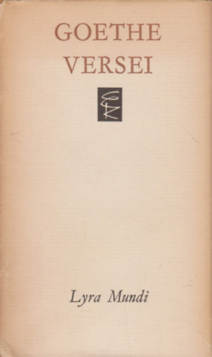 Johann Wolfgang von Goethe - Goethe versei  /Lyra Mundi/