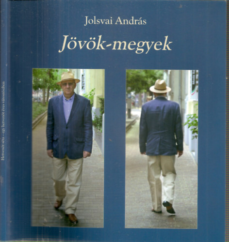 Jolsvai András - Jövök-megyek - Hetvenöt séta-egy hetvenöt éves városrészben