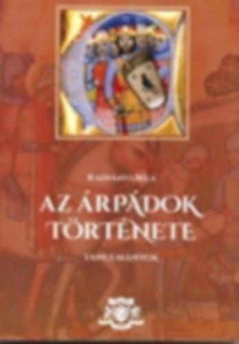 Radv�nyi B�la - Az �rp�dok t�rt�nete