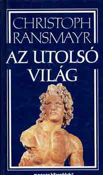 Christoph Ransmayr - Az utols vilg