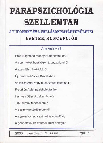 Parapszicholgia szellemtan  - A tudomny s a vallsok hatrterletei - Esetek, koncepcik (2000. III. vfolyam 3. szm)