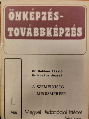Dr. Bokkon László, Dr. Kovács József - A személyiség megismerése (Kézikönyv a gyakorlati pedagógiai munkához)