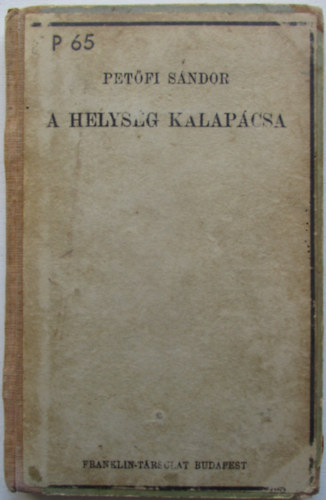 Pet�fi S�ndor - A helys�g kalap�csa