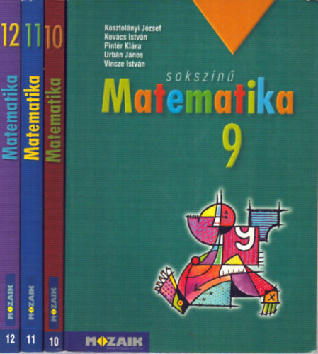 Kosztolányi József, Kovács István, Pintér Klára, Urbán János, Vincze István - 4 db Sokszínű matematika 9-12 (MS-2309T, MS-2310, MS-2311T, MS-2312)