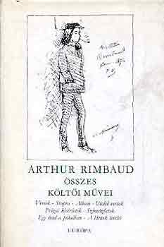 Arthur Rimbaud - Arthur Rimbaud �sszes k�lt�i m�vei