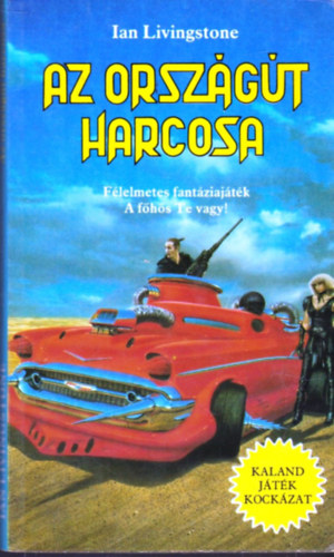 Ian Livingstone - Az orszgt harcosa (Kaland, jtk, kockzat)